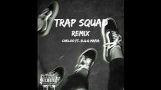 B.U.G MAFIA ft. Cheloo (TRAP SQUAD Remix)