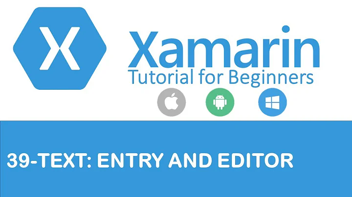 Xamarin Forms #39 Text: Entry and Editor