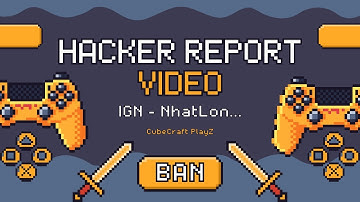 Hacker Report Video (IGN - NhatLongCuTo)