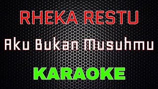 Rheka Restu - Aku Bukan Musuhmu [Karaoke] | LMusical