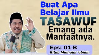 Apa itu Tasawuf & Apa manfaat belajar ilmu tasawuf ° Eps 1 Minhajul Abidin | KH Fakhruddin AlBantani