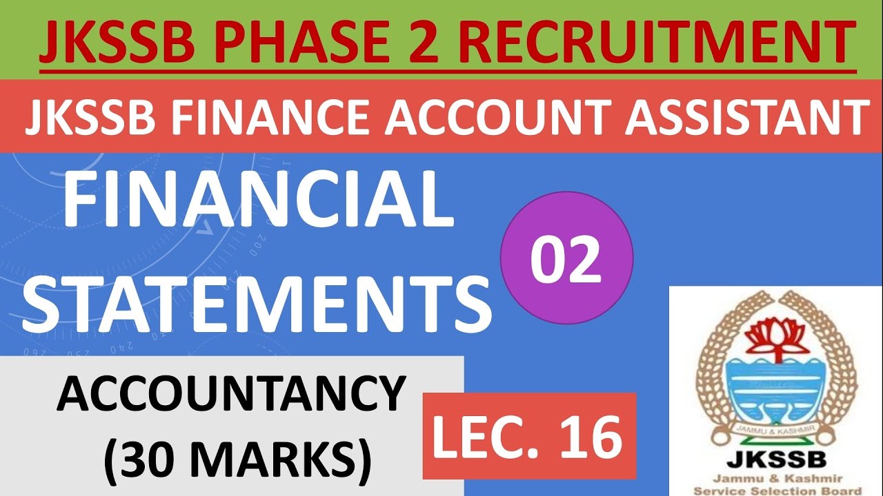 Lec. 16 || FINANCIAL STATEMENTS (PART 2) || JKSSB PHASE 2 RECRUITMENT || ACCOUNTANCY