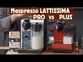 Nespresso Lattissima Pro vs Plus | Review & Comparison by Presto Chef