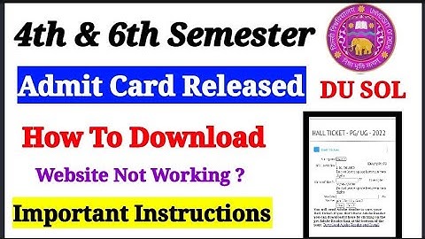 DU SOL 4th & 6th Semester Admit Card Release How To Download | Offline Exam May June 2022