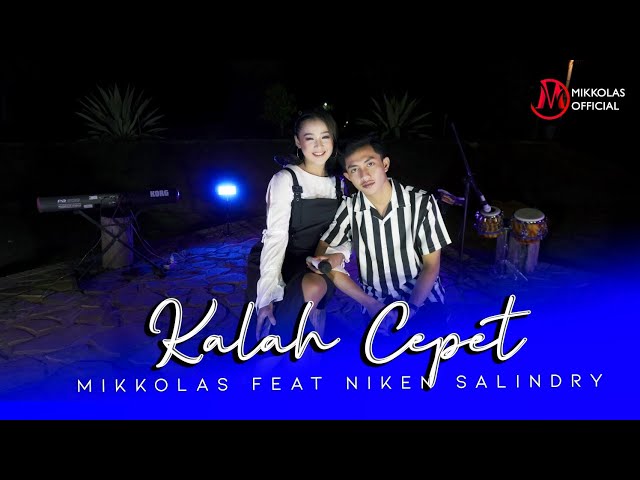 NIKEN SALINDRY feat MIKKOLAS - KALAH CEPET (Official Music Video) class=