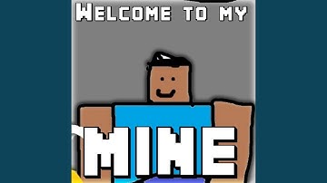 Welcome to My Mine