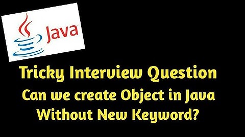 Create Java Class Object Without New Keyword | Different Ways To Create An Object in Java