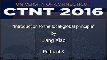 “Introduction to the local-global principle” by Liang Xiao (Part 4 of 8)