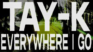 Tay-K - Everywhere I Go (Video by. andi)