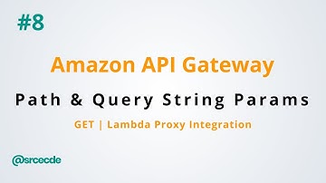 How to pass query parameters and path parameters to lambda function - Amazon API Gateway p8