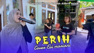 PERIH - COVER EVI MARIANI - STREET DANGDUT LOMBOK ALDEVA MUSIK
