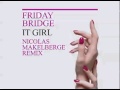 Friday Bridge - It Girl - Nicolas Makelberge Remix