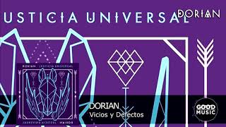 Dorian - 05. Vicios y Defectos ft. Javiera Mena [JUSTICIA UNIVERSAL]