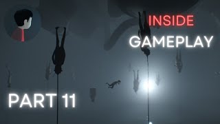 INSIDE Gameplay Walkthrough Part 11 No Commentary