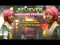 Believer  anknown prosper  official lyrics 2024 latestugandanmusic