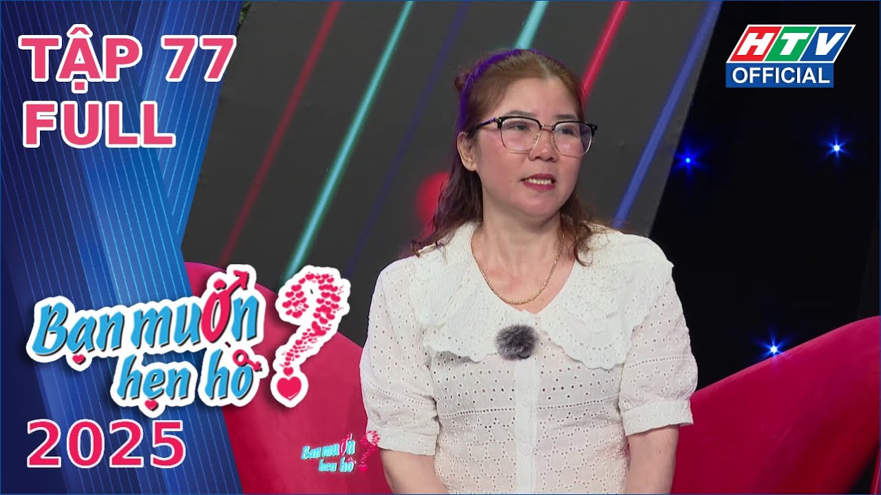 Bạn Muốn Hẹn Hò 2025 | Tập 77 (29/9/2025)