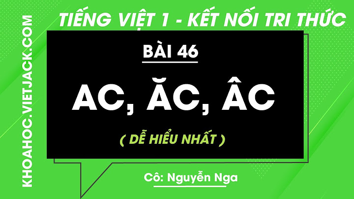 Tiếng việt lớp 1 tập 1 bài 46