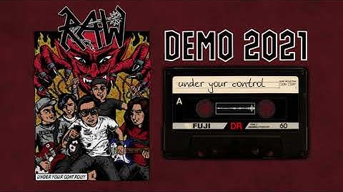 RAW - Under Your Control (Demo 2021)