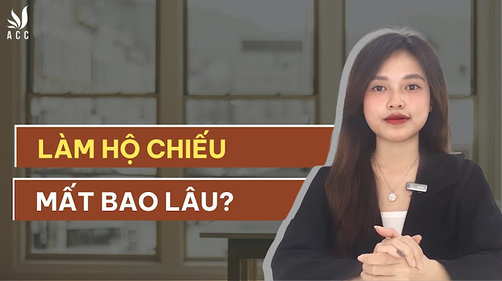 Làm hộ chiếu mất bao nhiêu thời gian