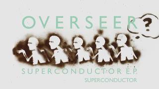 Overseer - Superconductor
