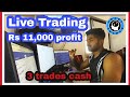 Live Trading -3 trades  -  Rs 11,000 Profit  - Cash trades - Nifty - Intraday