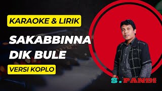 Download Lagu SAKABBINNA DIK BULE ❗❗ KARAOKE LAGU MADURA LAWAS ❗❗ VERSI KOPLO / S.PANDI MP3 Download Lagu SAKABBINNA DIK BULE ❗❗ KARAOKE LAGU MADURA LAWAS ❗❗ VERSI KOPLO / S.PANDI MP3