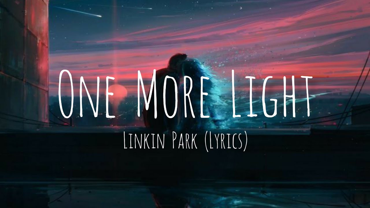 Linkin Park One More Light Lyrics Deutsch One more light (Lyrics) - Linkin Park - YouTube