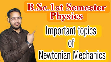 Important topics of Newtonian Mechanics|B.Sc 1st semester|by Navneet Gautam|