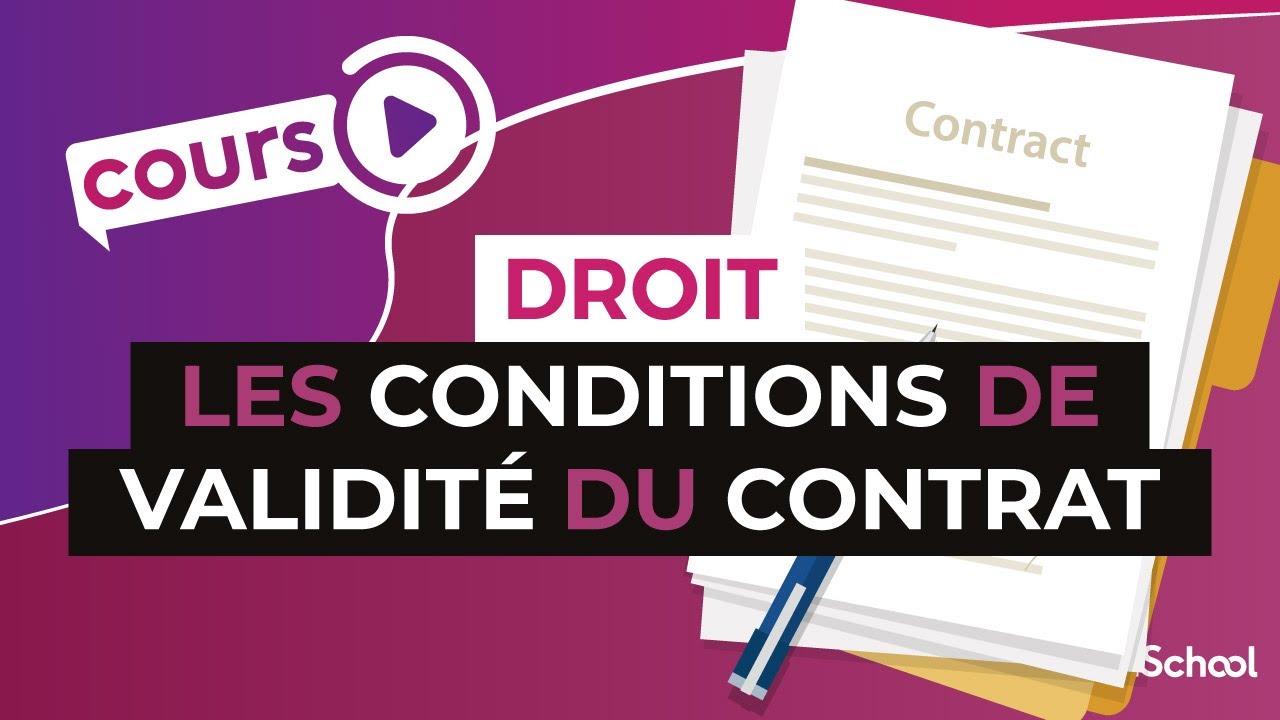 Les conditions de validité du contrat - Droit - digiSchool