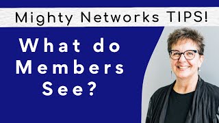 What do members see? | Mighty Network Tips & Techniques