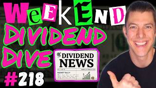 Weekend Dividend Dive #218