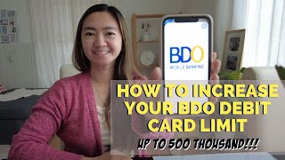 How to increase BDO Debit Card Limit up to 500,000 Pesos! ATM Withdrawal, No Pin/PIN Purchase Limit