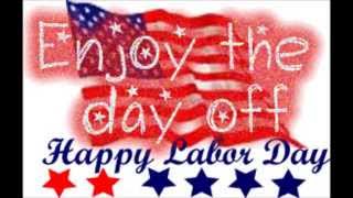 Happy Labor Day 2014 (2013 Version)