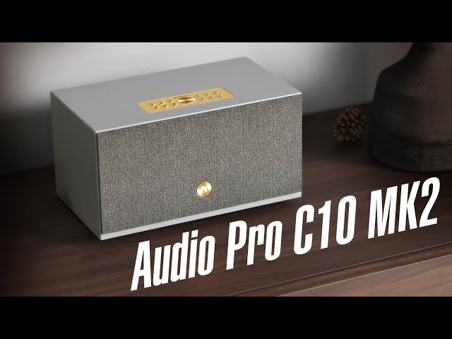 Trải nghiệm loa Audio Pro C10 MK2 - loa multiroom, có Airplay 2, Chromecast, âm thanh chất lượng