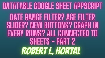 Datatable w/ Age & Date Filter New Buttons Collections Bars in a row ( Part: 2 ) G-Sheets Appscript