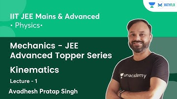 Mechanics - JEE Advanced Topper Series | Kinematics | L1 | Mathflix | Avadhesh Pratap Singh