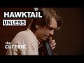 Hawktail  unless live at radio heartland
