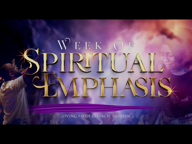WEEK OF SPIRITUAL EMPHASIS | DAY 3 | JULY 4, 2025 | LIVING FAITH CHURCH GOSHEN