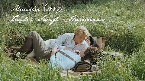 Maurice (1987) x Taylor Swift - Happiness
