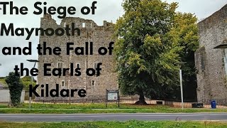The Siege of Maynooth and the Fall of the Earls of Kildare