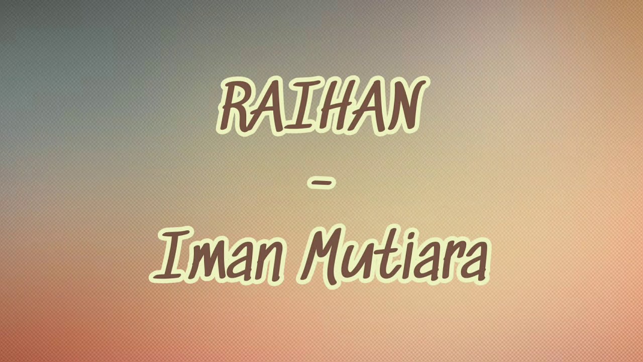 RAIHAN - Iman Mutiara (Lirik) - YouTube