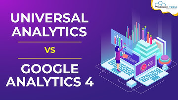 Google Analytics 4 (GA4) vs Universal Analytics - What is New?