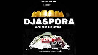 Djaspora Audio - Lafoi Feat. Chris-Wood