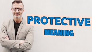 Protective | Meaning of protective