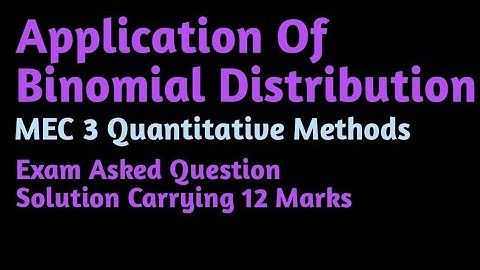 Application Of Binomial Distribution MEC 3 Quantitative Methods IGNOU MA ECONOMICS Exam Asked