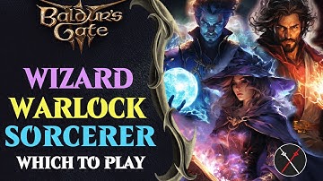 BG3 Sorcerer vs Warlock vs Wizard - Which Baldur