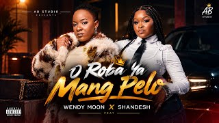 “O Roba Ya Mang Pelo” Wendy Moon ft Shandesh 