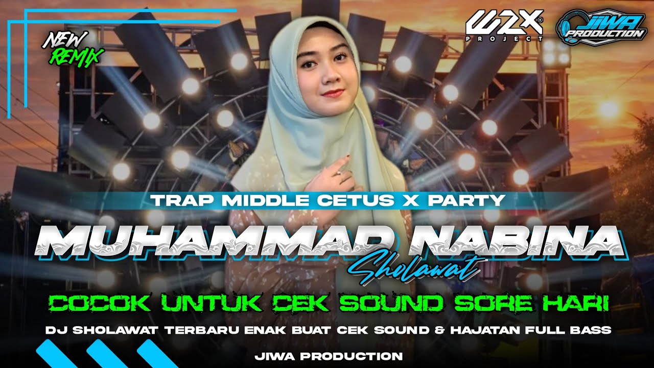 DJ SHOLAWAT MUHAMMAD NABINA•STYLE TRAP X PARTY FULL BASS‼️COCOK UNTUK CEK SOUND SORE HARI