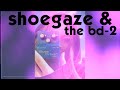 Shoegaze &amp; The Boss BD-2 Blues Driver Overdrive
