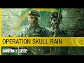 Tom Clancy's Rainbow Six Siege - Operation Skull Rain Trailer | Ubisoft [NA]